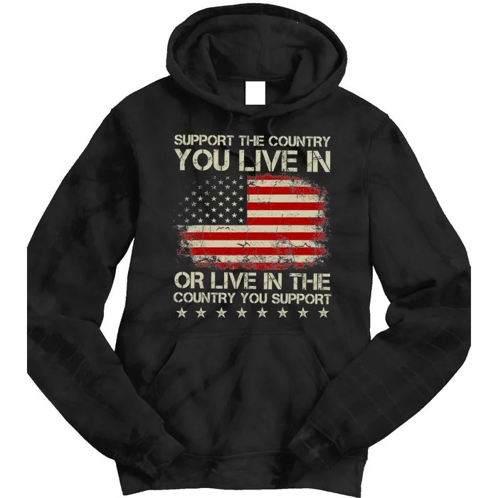 Support The Country You Live In The Country You Support Tie Dye Hoodie