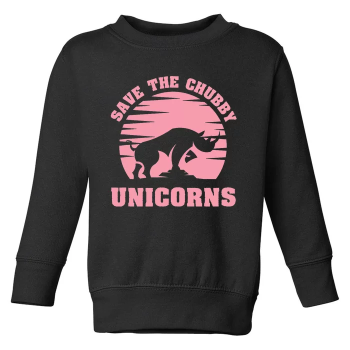 Save The Chubby Unicorns Funny Unicorn Rhino Toddler Sweatshirt