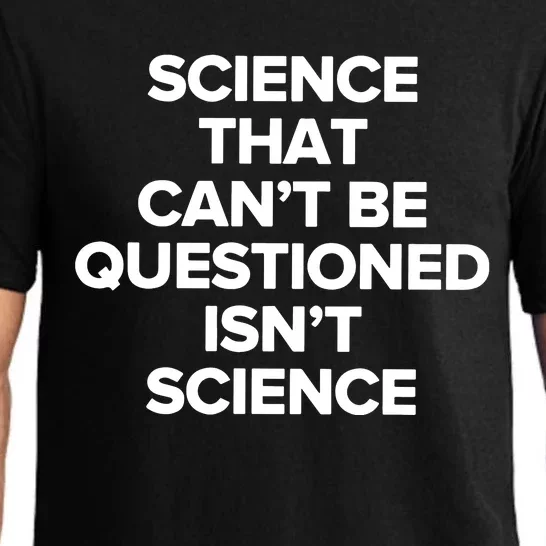 Science That Cant Be Questioned Isnt Science Pajama Set