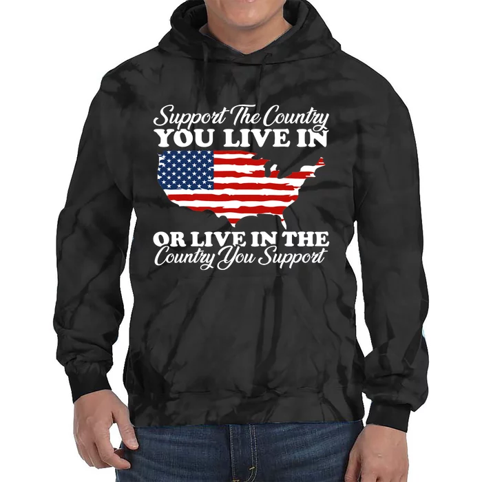 Support The Country You Live In The Country You Support Usa Tie Dye Hoodie