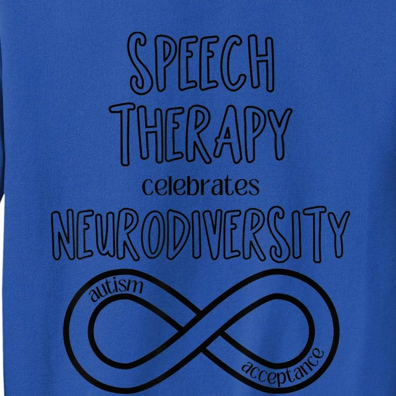 Speech Therapy Celebrates Neurodiversity Acceptance Autism Tall Sweatshirt