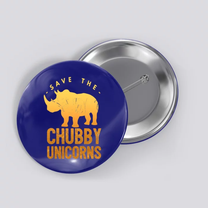 Save The Chubby Unicorns Funny Rhino Animal Rights Gift Button