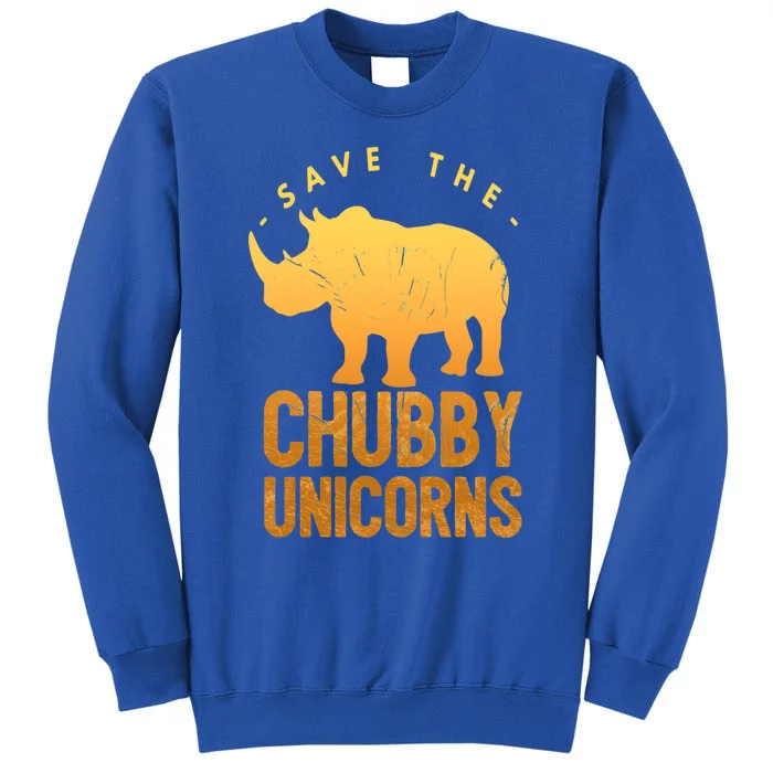 Save The Chubby Unicorns Funny Rhino Animal Rights Gift Tall Sweatshirt