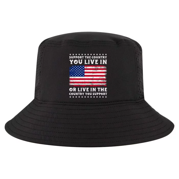 Support The Country You Live In The Country You Support Cool Comfort Performance Bucket Hat