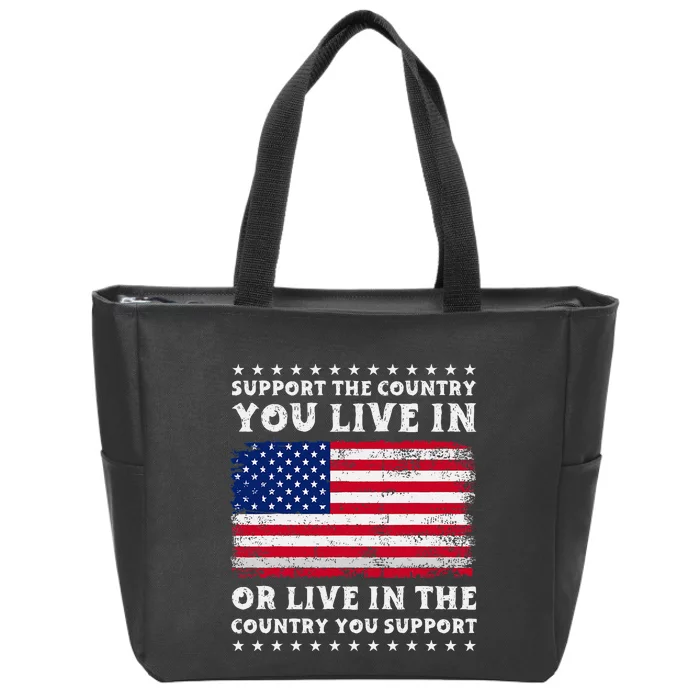 Support The Country You Live In The Country You Support Zip Tote Bag