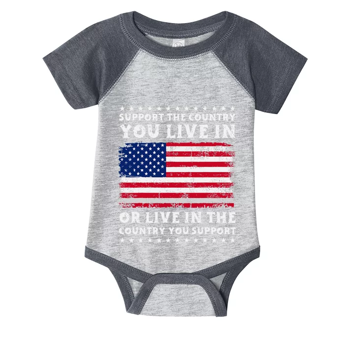 Support The Country You Live In The Country You Support Infant Baby Jersey Bodysuit