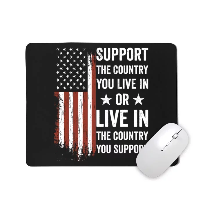 Support The Country You Live In The Country You Support Usa Mousepad