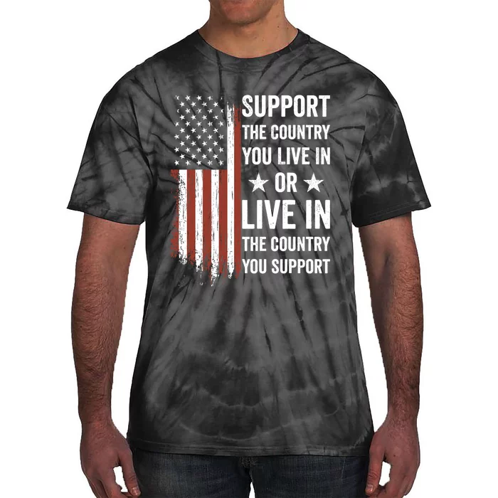 Support The Country You Live In The Country You Support Usa Tie-Dye T-Shirt