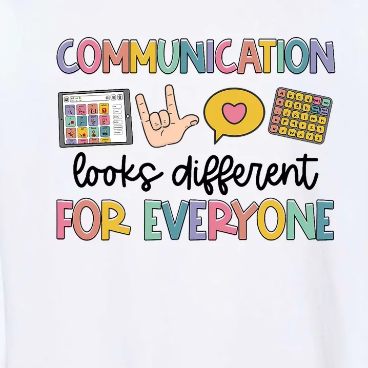 Speech Therapy Communication Looks Different For Everyone Garment-Dyed Sweatshirt