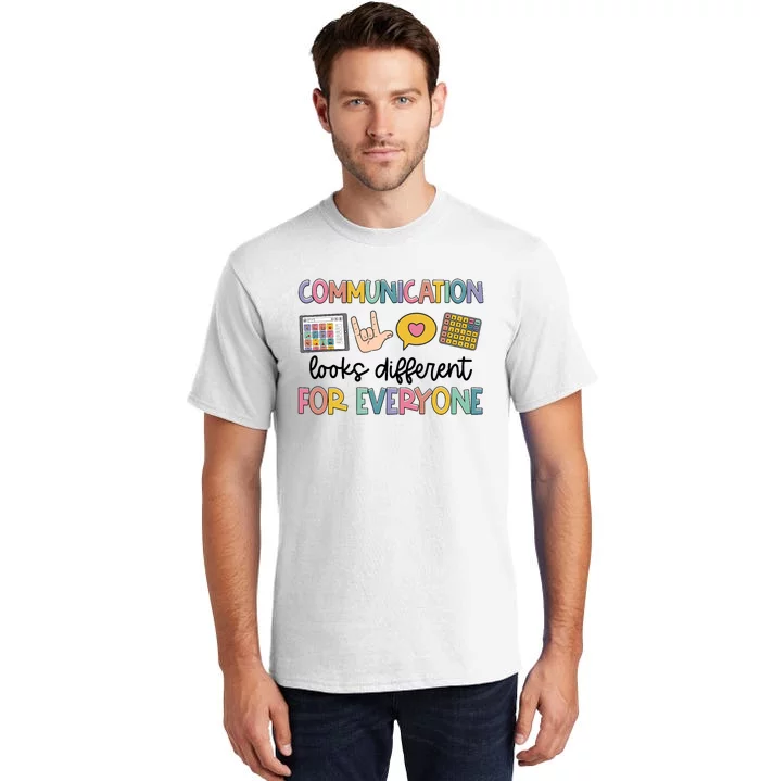 Speech Therapy Communication Looks Different For Everyone Tall T-Shirt