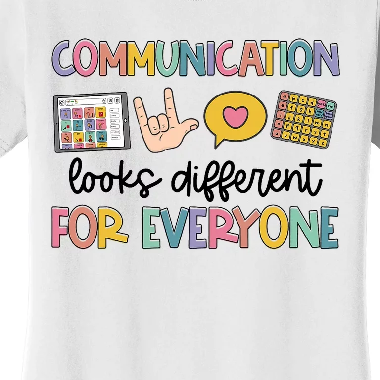 Speech Therapy Communication Looks Different For Everyone Women's T-Shirt