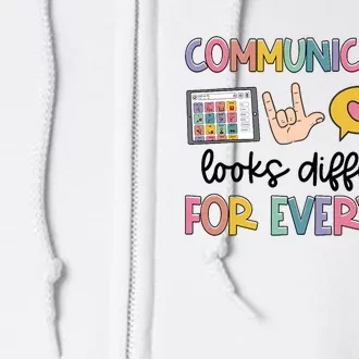 Speech Therapy Communication Looks Different For Everyone Full Zip Hoodie