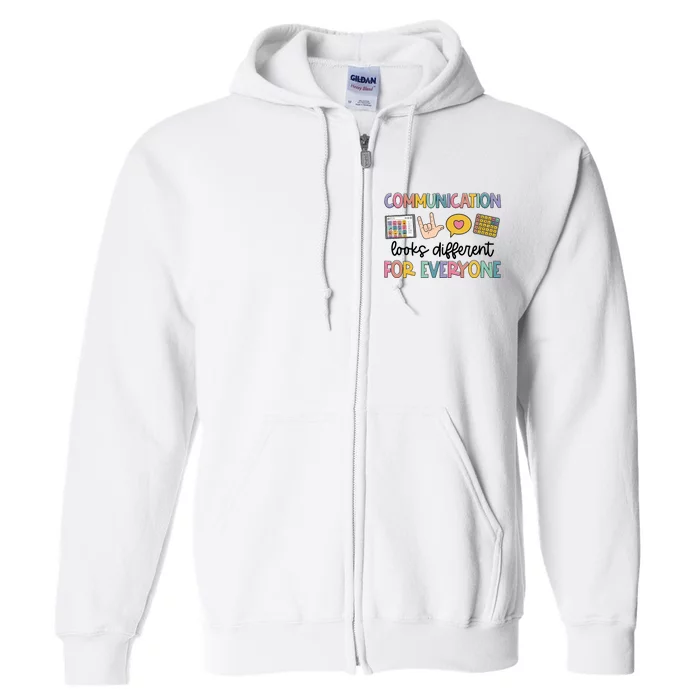 Speech Therapy Communication Looks Different For Everyone Full Zip Hoodie