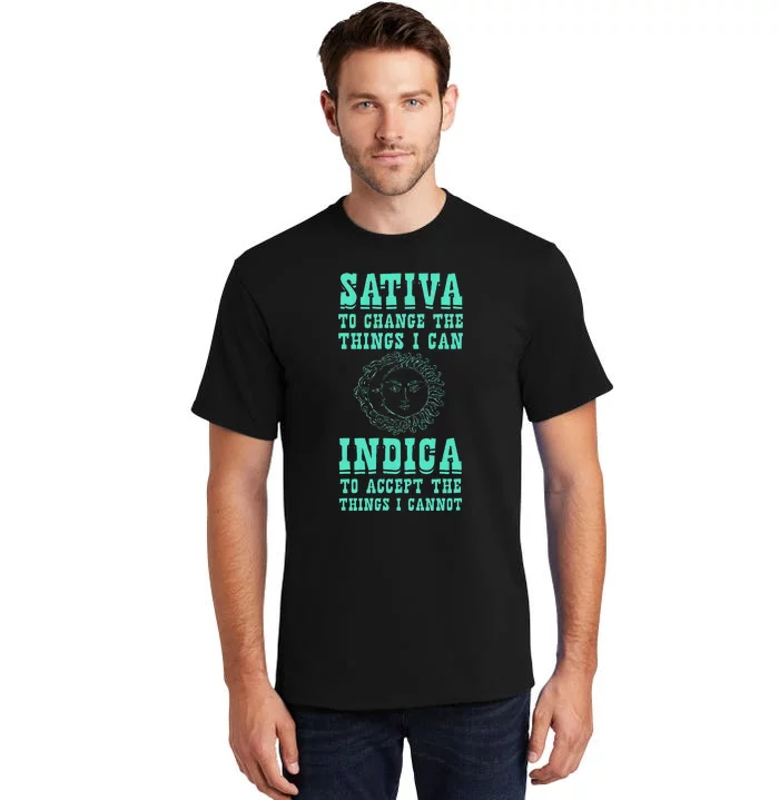 Sativa To Change The Things I Can Indica Positivity Tall T-Shirt