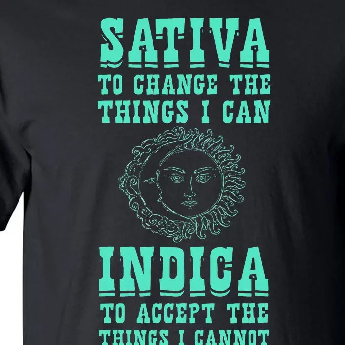 Sativa To Change The Things I Can Indica Positivity Tall T-Shirt