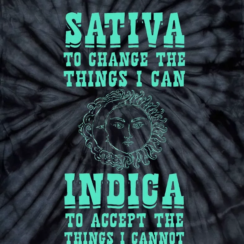 Sativa To Change The Things I Can Indica Positivity Tie-Dye T-Shirt