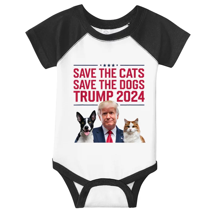 Save The Cats Save The Dogs Trump 2024 Pet Lovers Statement Infant Baby Jersey Bodysuit