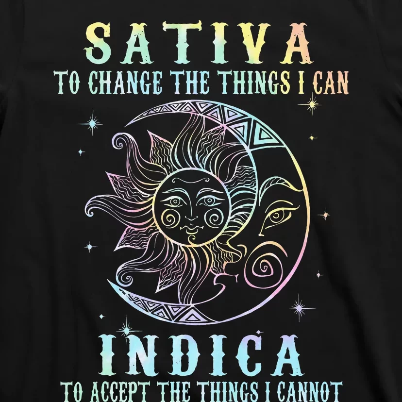 Sativa To Change The Things I Can Indica Cannabis W Tie Dye T-Shirt