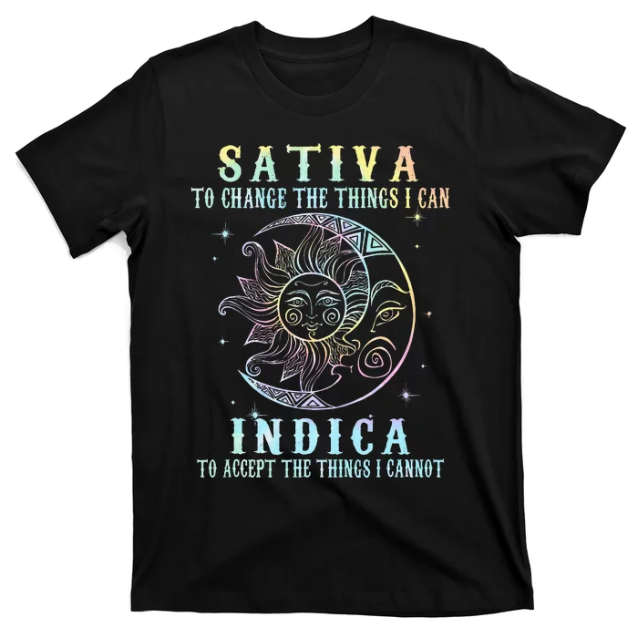 Sativa To Change The Things I Can Indica Cannabis W Tie Dye T-Shirt