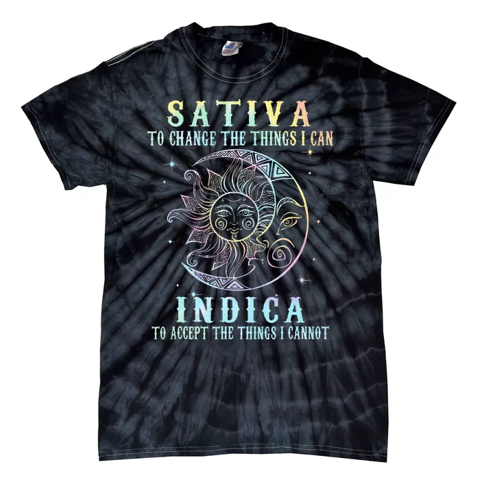 Sativa To Change The Things I Can Indica Cannabis W Tie Dye Tie-Dye T-Shirt