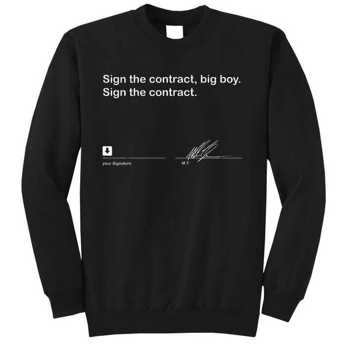 Sign The Contract Big Boy Sign The Contract Signature Tall Sweatshirt