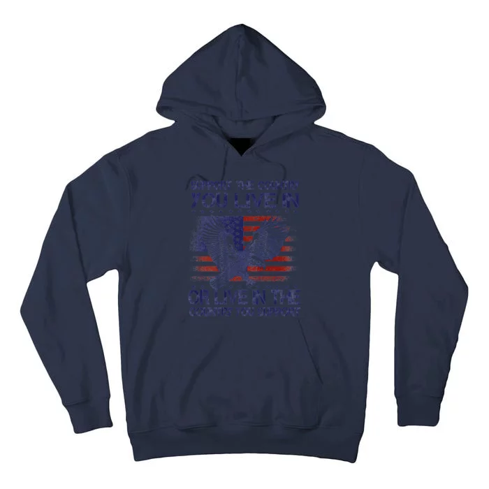 Support The Country You Live In Or Live In Where You Support Tall Hoodie