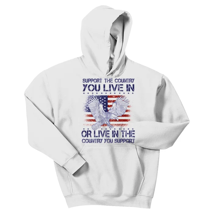 Support The Country You Live In Or Live In Where You Support Kids Hoodie