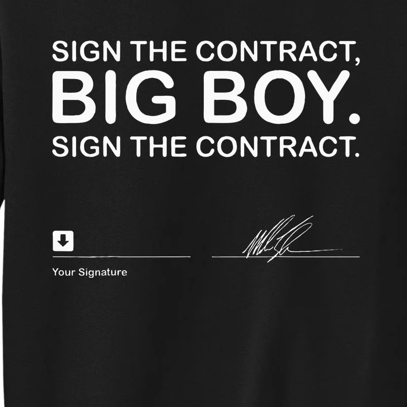 Sign The Contract Big Boy Sign The Contract Signature Tall Sweatshirt