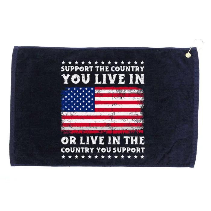 Support The Country You Live In The Country You Grommeted Golf Towel