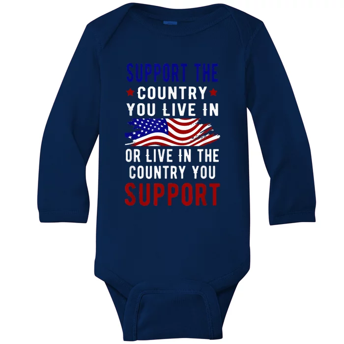 Support The Country You Live In Or Live In Where You Baby Long Sleeve Bodysuit