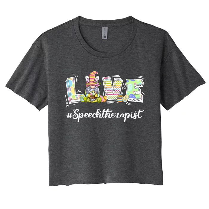 Speech Therapist Cute Easter Gnome Spring Love Gnomie Gift Women's Crop Top Tee