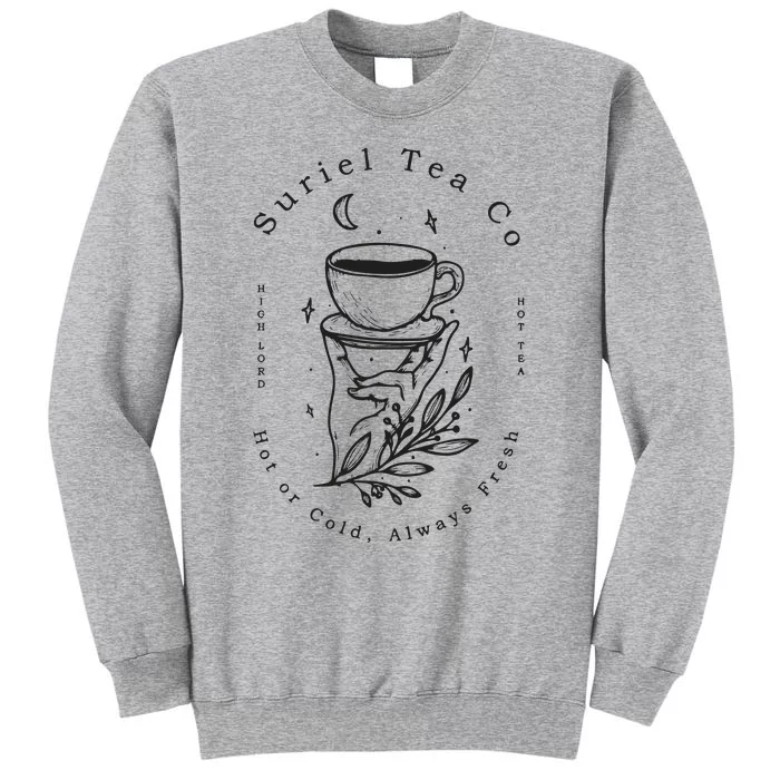 Suriel Tea Co Hot Or Cold Al Ways Fresh Tall Sweatshirt