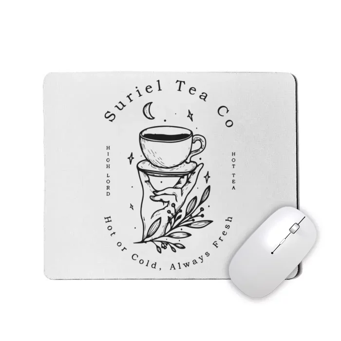 Suriel Tea Co Hot Or Cold Al Ways Fresh Mousepad