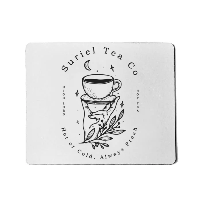 Suriel Tea Co Hot Or Cold Al Ways Fresh Mousepad