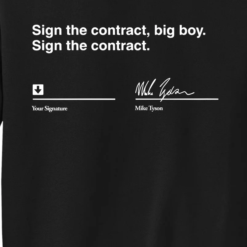 Sign The Contract Big Boy Sign The Contract Mike Tyson Tall Sweatshirt