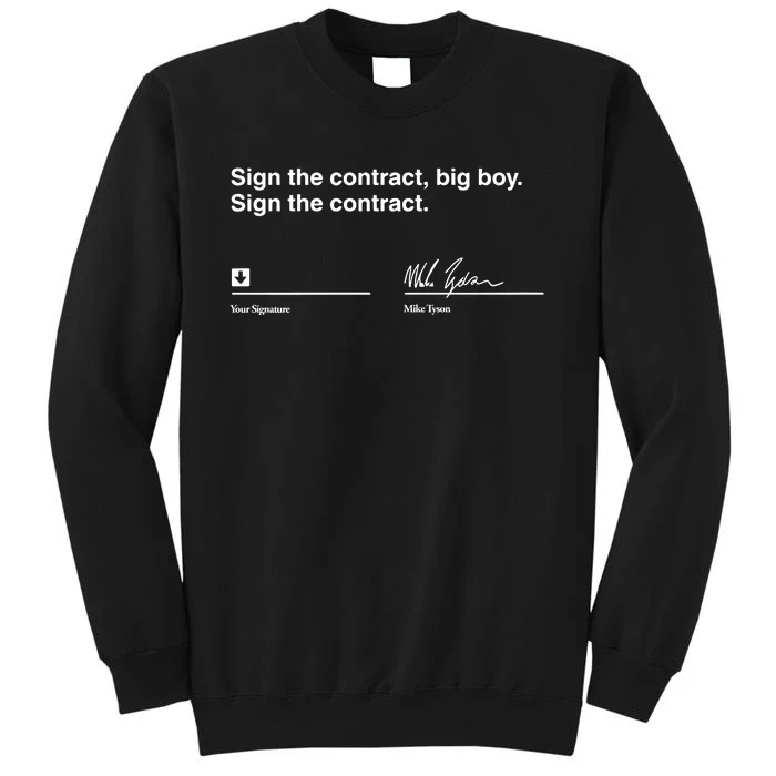 Sign The Contract Big Boy Sign The Contract Mike Tyson Tall Sweatshirt