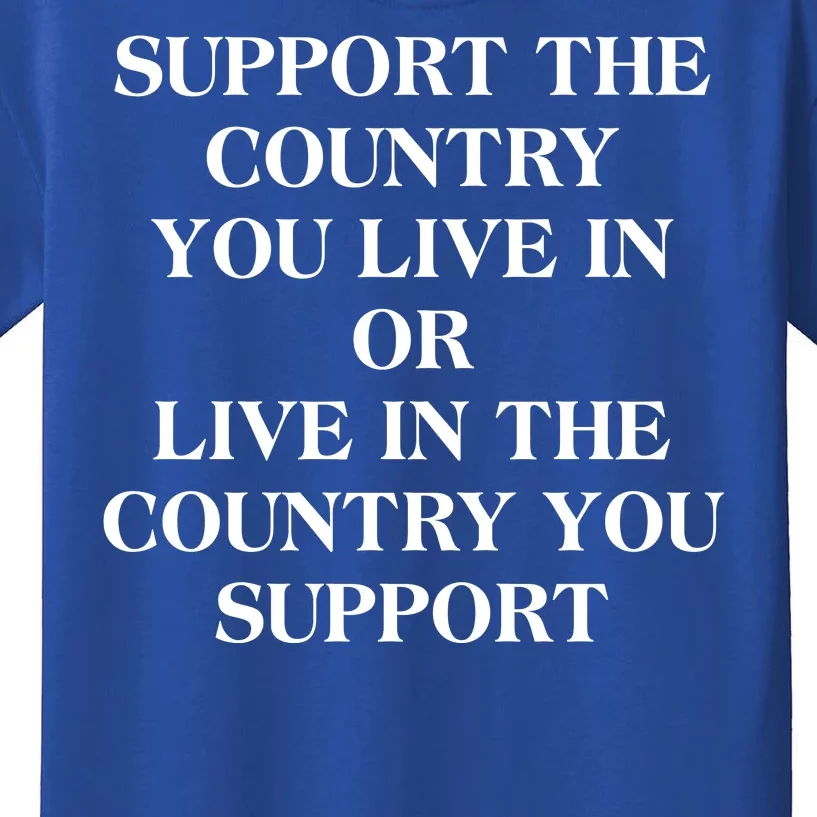 Support The Country You Live In Kids T-Shirt