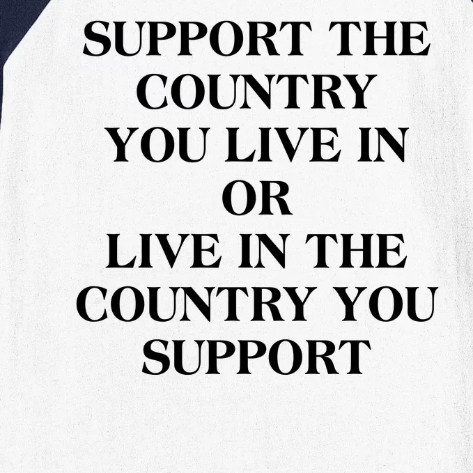 Support The Country You Live In Baseball Sleeve Shirt