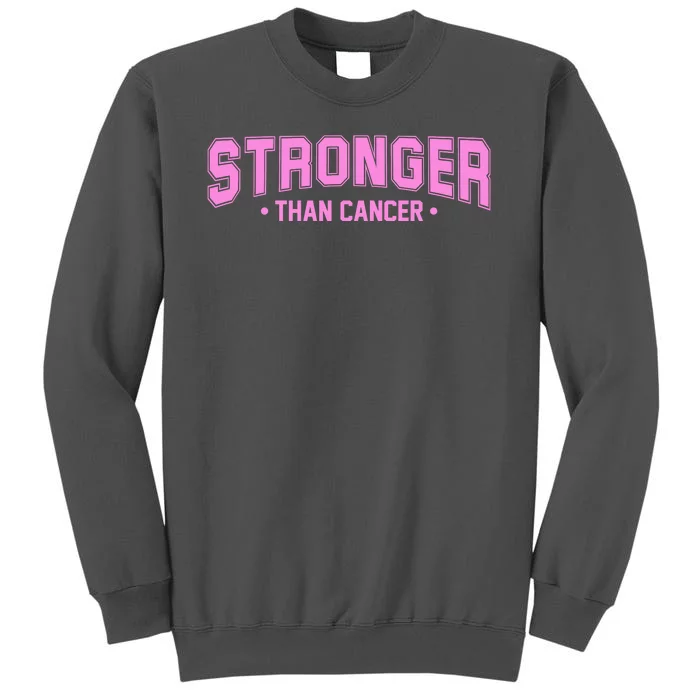 Stronger Than Cancer Breast Cancer Awareness Tall Sweatshirt