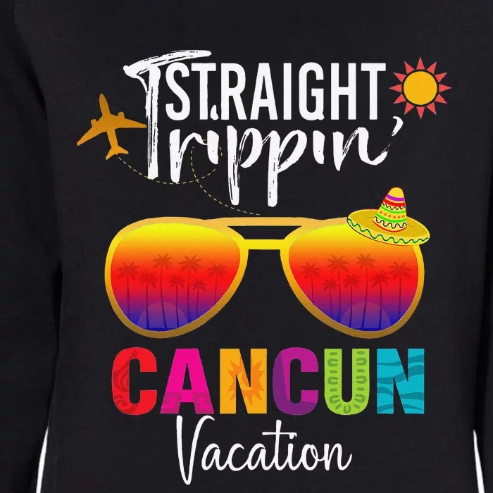 Straight Trippin Cancun Mexico Travel Vacation Matching Womens California Wash Sweatshirt