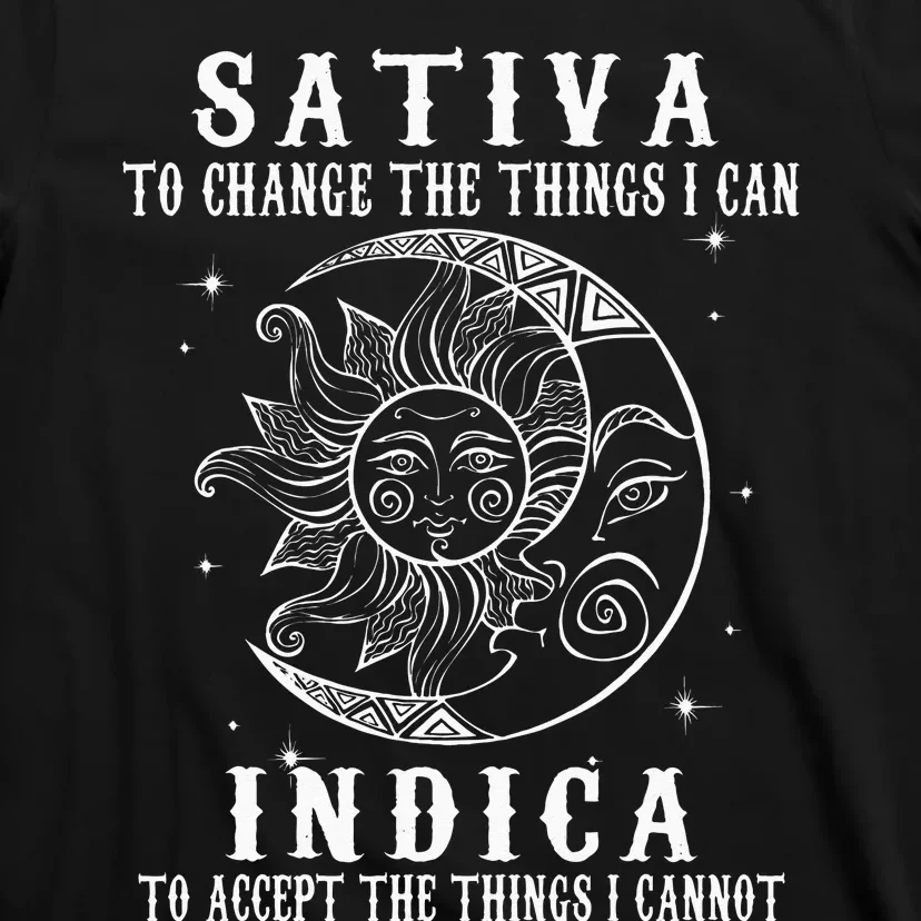 Sativa To Change The Things I Can Indica Cannabis Weed T-Shirt