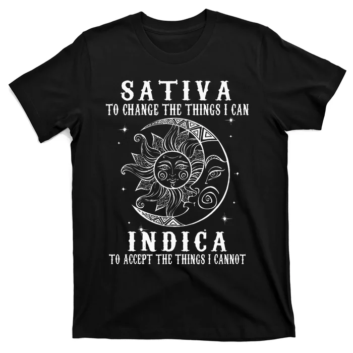 Sativa To Change The Things I Can Indica Cannabis Weed T-Shirt