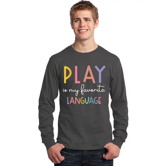 Speech Therapy Colorful Play Is My Favorite Language Tall Long Sleeve T-Shirt