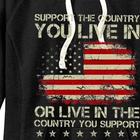 Support The Country You Live In The Country You Support Women's Fleece Hoodie