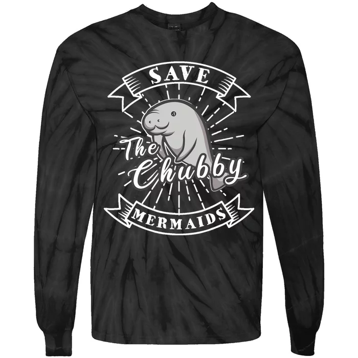 Save The Chubby Manatee Funny Sea Cow Gift Mermaid Tie-Dye Long Sleeve Shirt