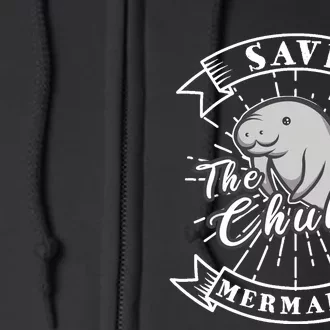 Save The Chubby Manatee Funny Sea Cow Gift Mermaid Full Zip Hoodie