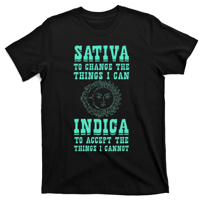 Sativa To Change The Things I Can Indica Positivity T-Shirt