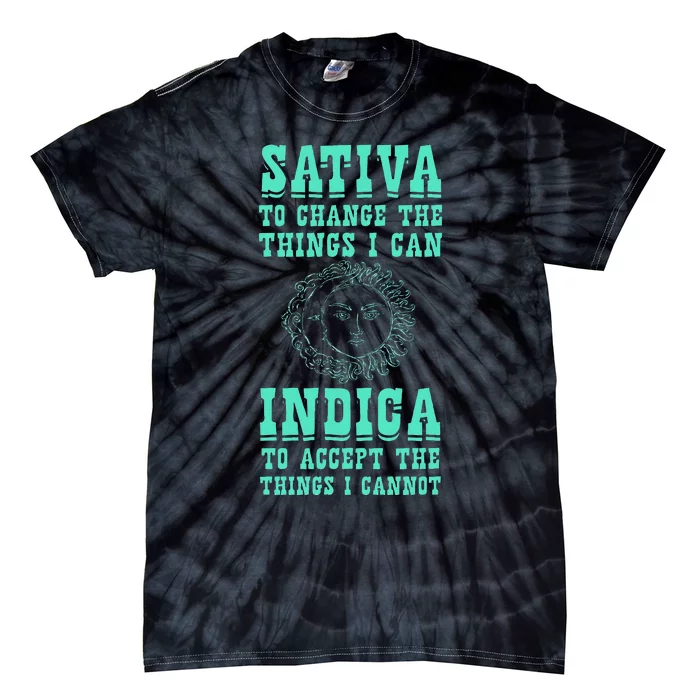 Sativa To Change The Things I Can Indica Positivity Tie-Dye T-Shirt