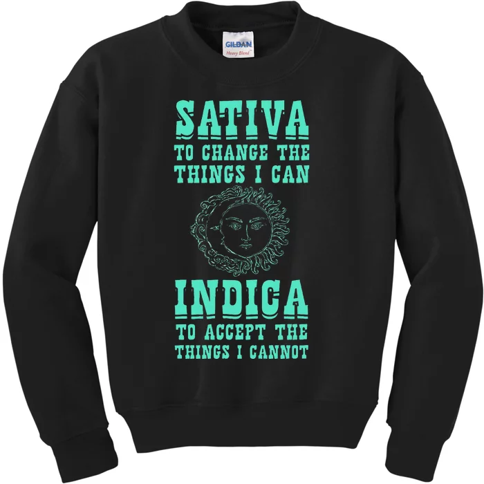 Sativa To Change The Things I Can Indica Positivity Kids Sweatshirt