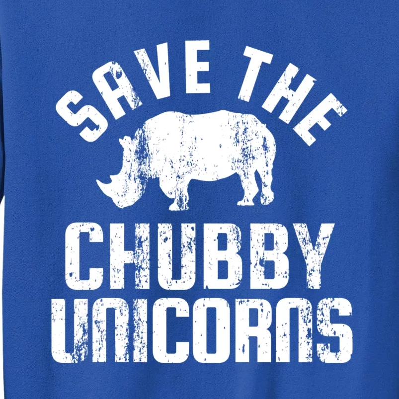 Save The Chubby Unicorns Funny Rhino Rhinoceros Gift Tall Sweatshirt